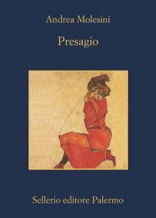 Copertina del romanzo di Andrea Molesini, Presagio, Palermo, Sellerio, 2014