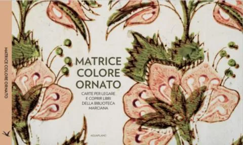 MATRICE COLORE ORNATO. Carte per legare e coprir libri della Biblioteca Marciana