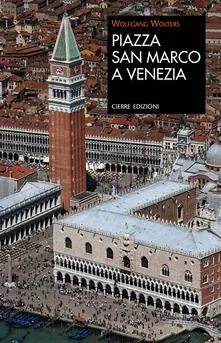 Presentazione del volume di Wolfgang Wolters “Piazza San Marco a Venezia”