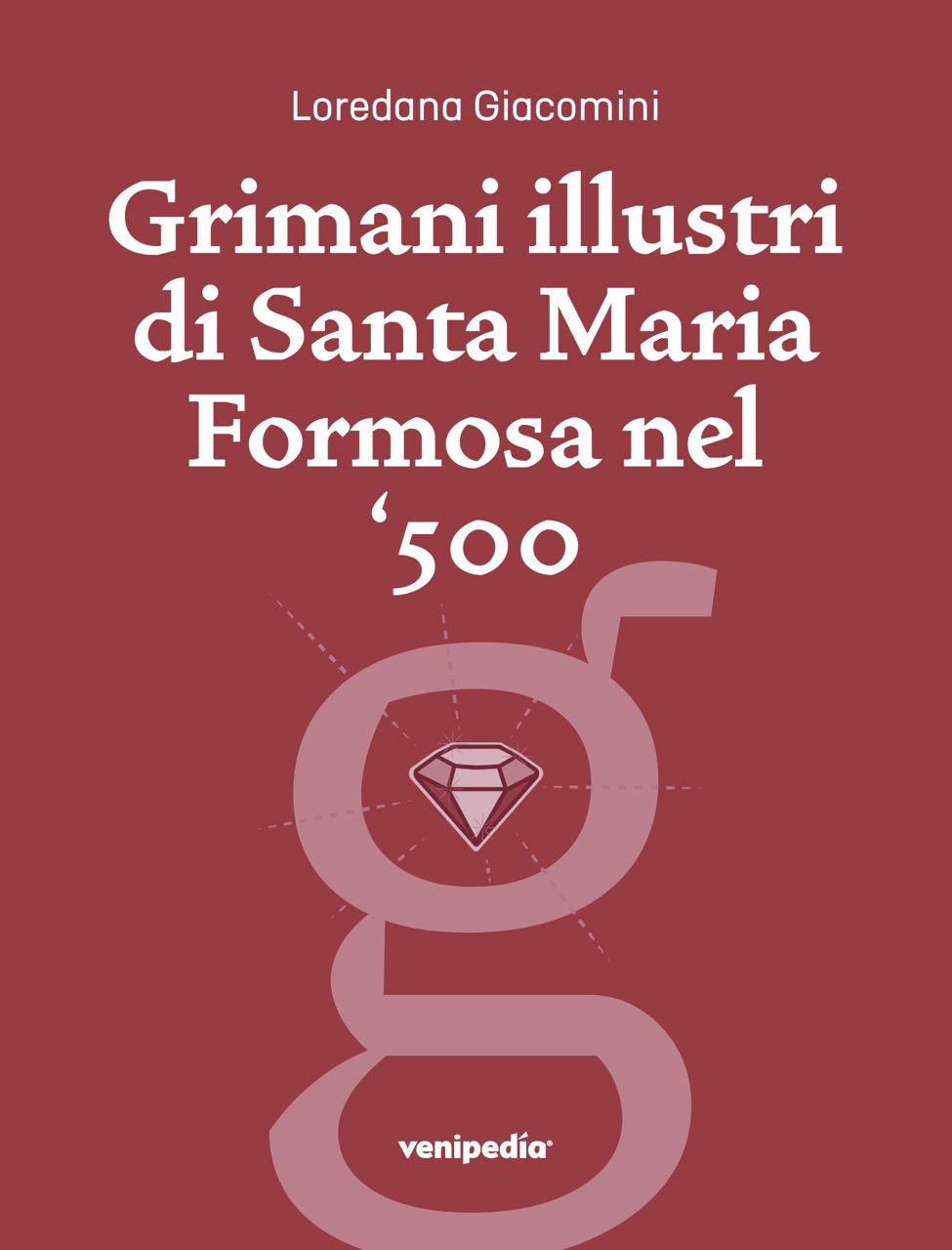 Grimani illustri di Santa Maria Formosa nel ‘500